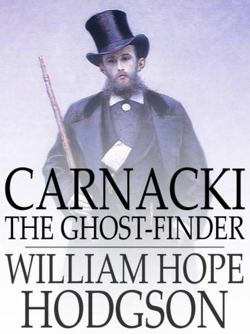 Title details for Carnacki, the Ghost-Finder by William Hope Hodgson - Wait list